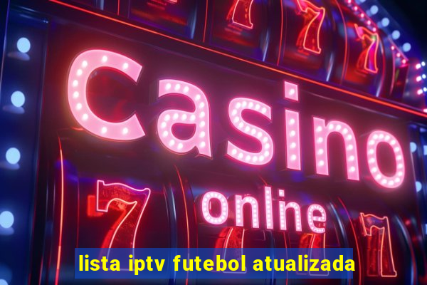 lista iptv futebol atualizada